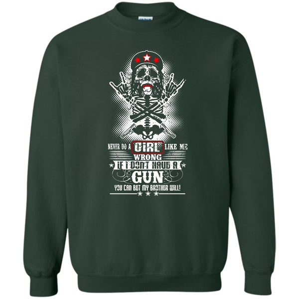 I Don't Have A Gun T Shirt, Gift For Daughter Sweatshirt