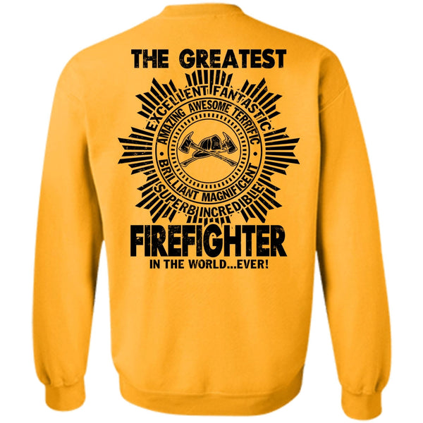 Being A Firefighter T Shirt, Firefighter In The World Sweatshirt