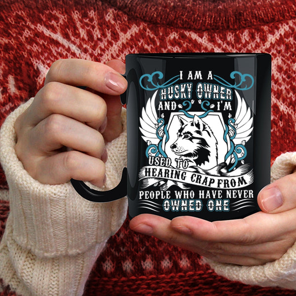I Am A Husky Owner Coffee Mug, Funny Gift For Husky Owner Coffee Cup