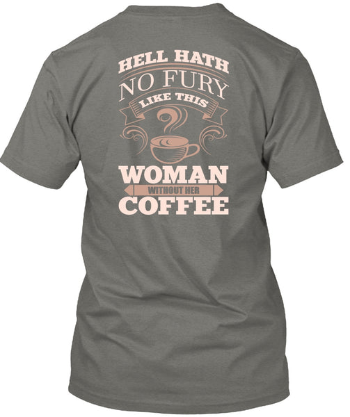Woman Without Her Coffee T Shirt, My Favorite T Shirt