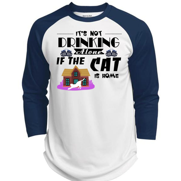 It's Not Drinking Alone If The Cat Is Home T Shirt, Favorite T Shirt  (Polyester Game Baseball Jersey)