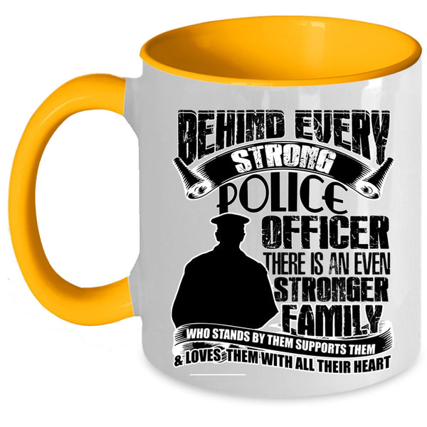 There Is An Even Stronger Family Coffee Mug, Behind Every Strong Police Officer Accent Mug