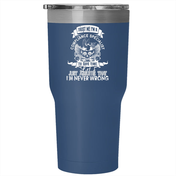 Trust Me Tumbler 30 oz Stainless Steel, I'm A Compliance Specialist Travel Mug