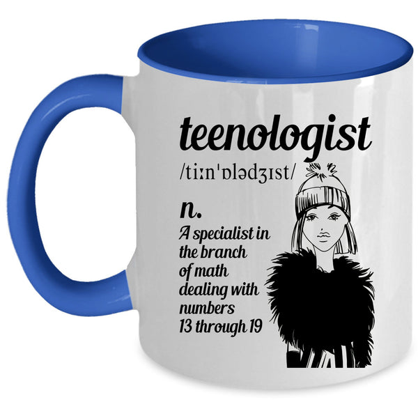 Gift For My Daughter Coffee Mug, Teenologist Accent Mug