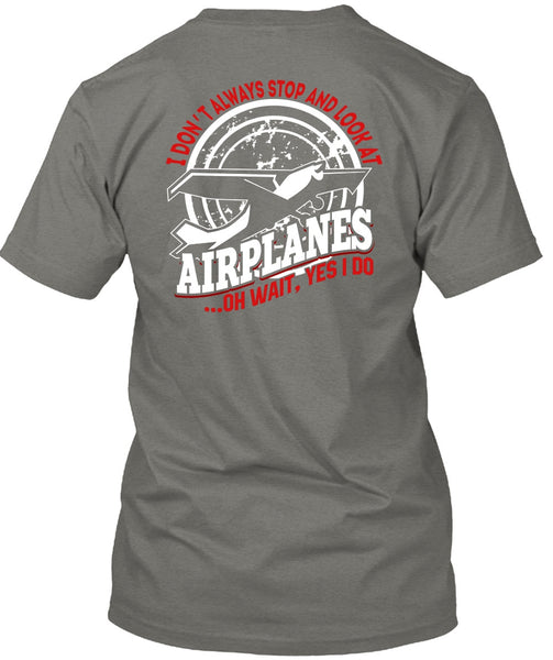 Look At Airplanes T Shirt, Being A Pilot T Shirt