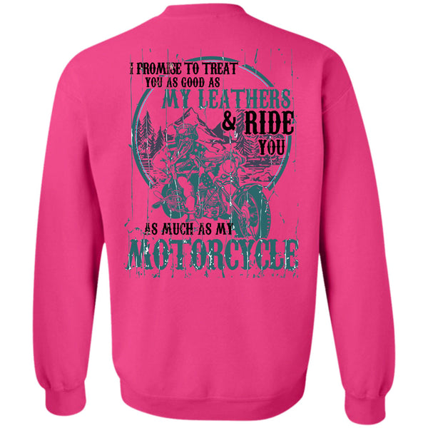 Being A Biker T Shirt, Ride You As Much As My Motorcycle Sweatshirt