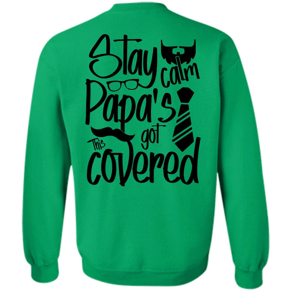 I Love Papa T Shirt, Stay Calm Papa's Got This Covered Sweatshirt
