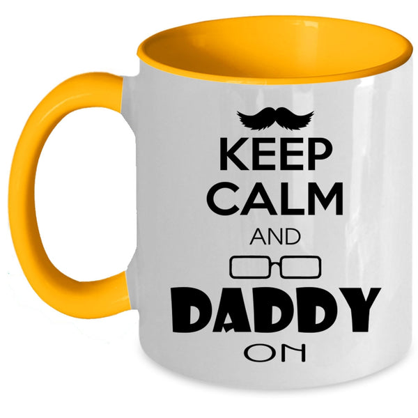 Besy Gift For Daddy Coffee Mug, Keep Calm And Daddy On Accent Mug