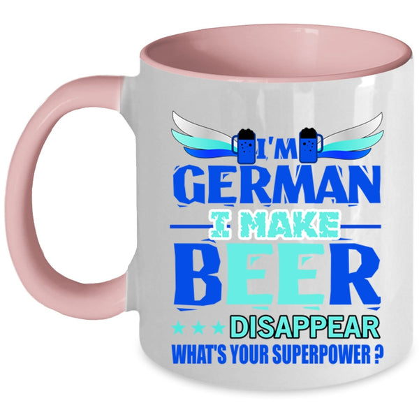 I Make Beer Disappear Coffee Mug, I'm German Accent Mug