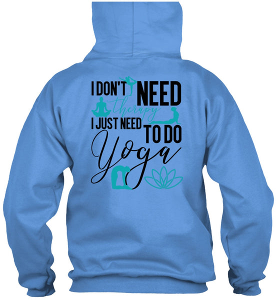 I Don't Need Therapy T Shirt, I Love Yoga T Shirt