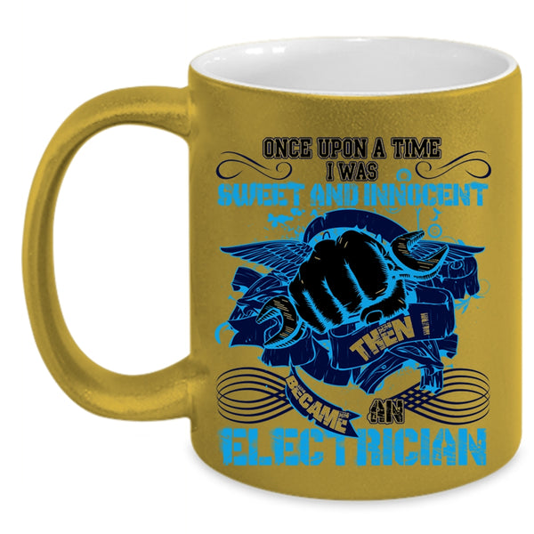 I Became An Electrician Coffee Mug, I Was Sweet And Innocent Accent Mug