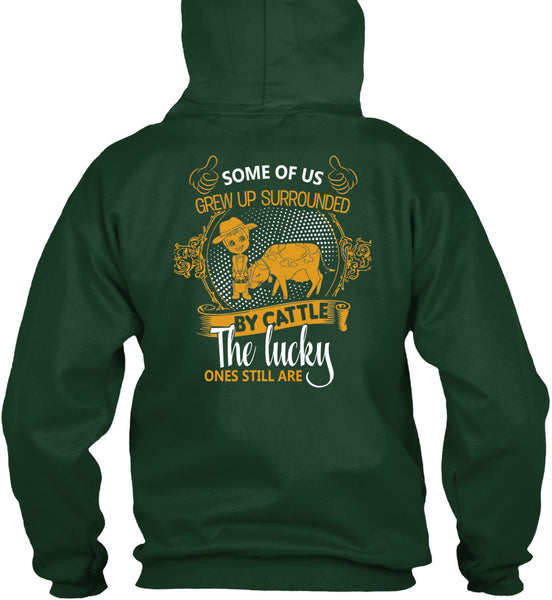 Some Of Us Grew Up Surrounded T Shirt, Cattle The Lucky Ones Still Are T Shirt
