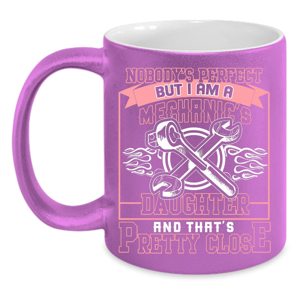 I Am A Mechanic's Daughter Coffee Mug, Cute Mechanic's Daughter Coffee Cup