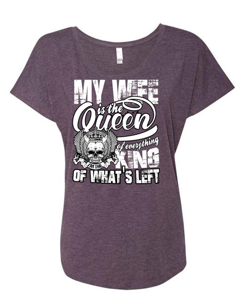 My Wife Is The Queen T Shirt, I'm The King T Shirt, Cool Shirt (Ladies' Triblend Dolman Sleeve)