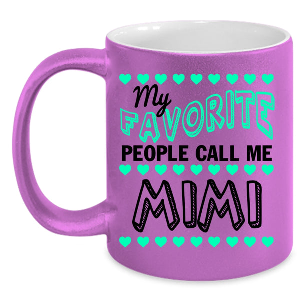 Cool Grandma Coffee Mug, My Favorite People Call Me Mimi Accent Mug