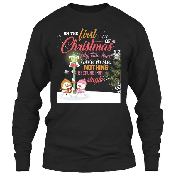 On The First Day Of Christmas T Shirt, My True Love Gave To me Nothing T Shirt