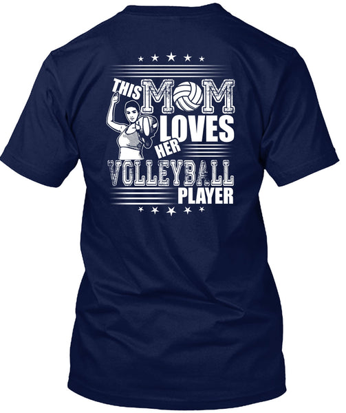 This Mom Loves Her Volleyball Player T Shirt, Being A Volleyball Coach T Shirt