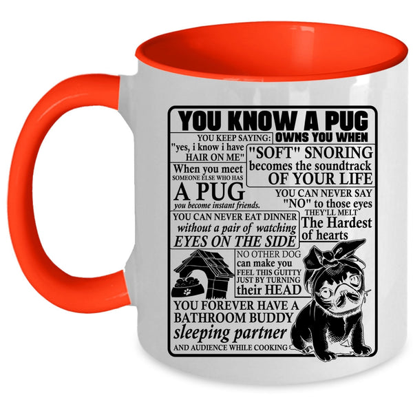 Cute Gift For Pug Lover Coffee Mug, You Know A Pug Owns You Accent Mug