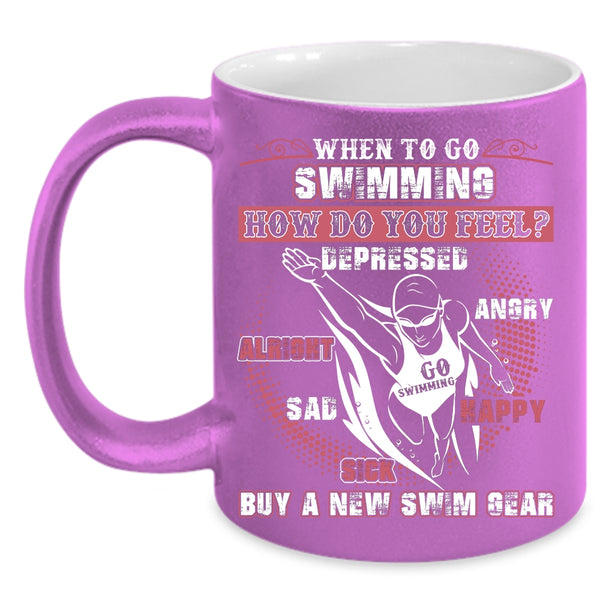 When To Go Swimming How Do You Feel Coffee Mug, Funny Swim Coffee Cup