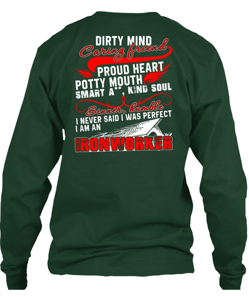 I Am An Ironworker T Shirt, Dirty Mind Caring Friend T Shirt
