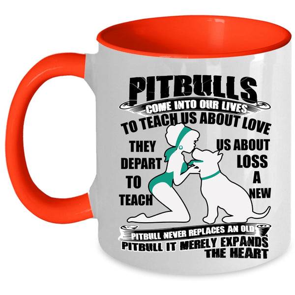 Cute Gift For My Daughter Coffee Mug, Pitbulls Come Into Our Lives Accent Mug