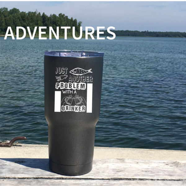 Just Another Beer Drinker Tumbler 30 oz Stainless Steel, Fishing Problem Travel Mug