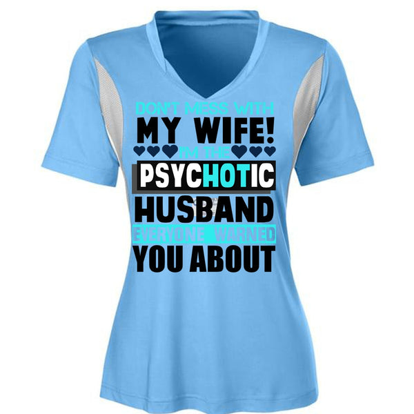 Don't Mess With My Wife T Shirt, I'm The Psychotic Husband T Shirt