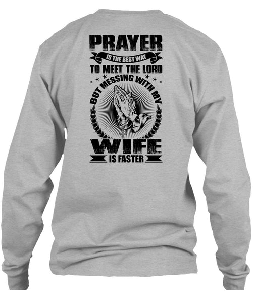 Prayer Is The Best Way T Shirt, I Love Wife T Shirt