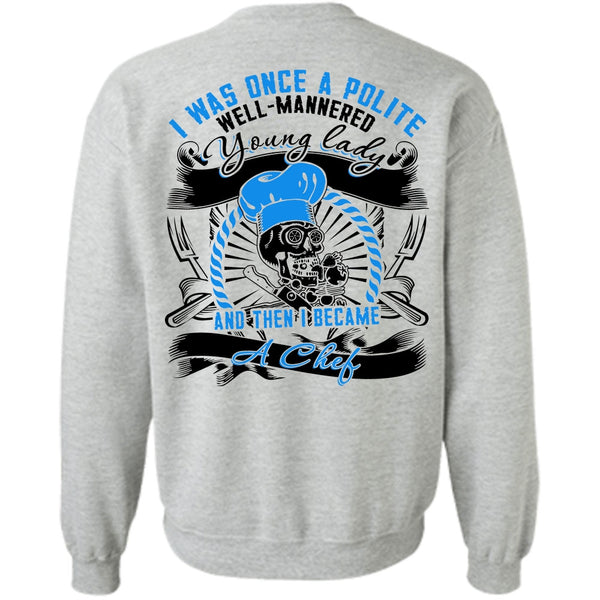 I Love Cooking T Shirt, I Became A Chef Sweatshirt