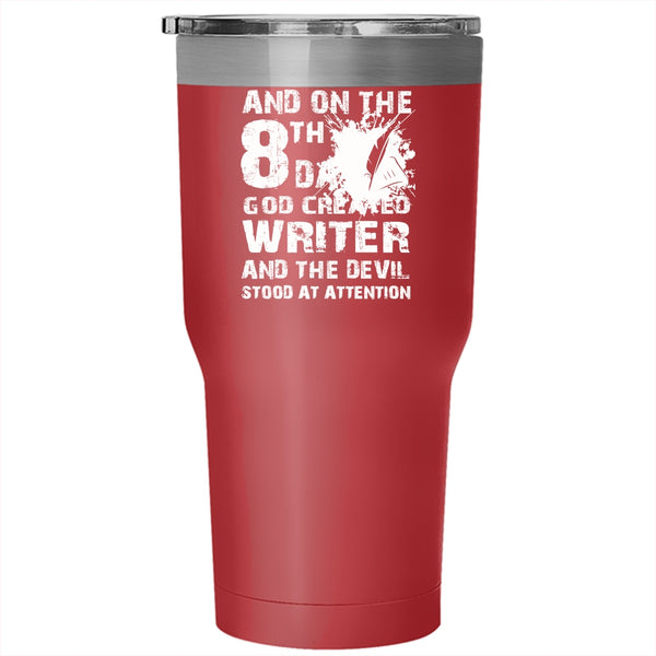 And On The 8th Day God Created Writer Tumbler 30 oz Stainless Steel, Cool Travel Mug