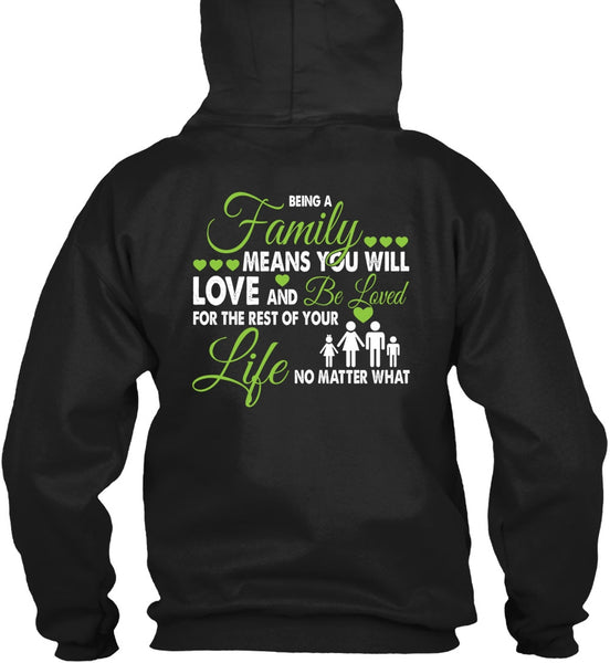 Being A Family Means You Will Love T Shirt, Life No Matter T Shirt