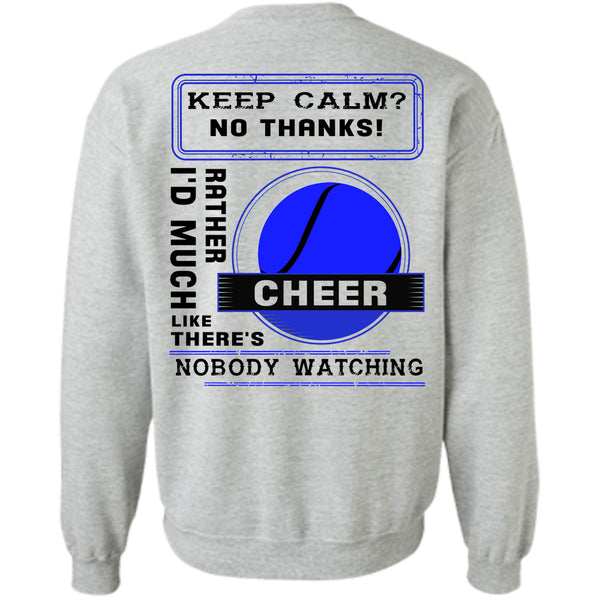 Being A Cheer Player T Shirt, I'd Rather Cheer Much Like There's Nobody Watching Sweatshirt
