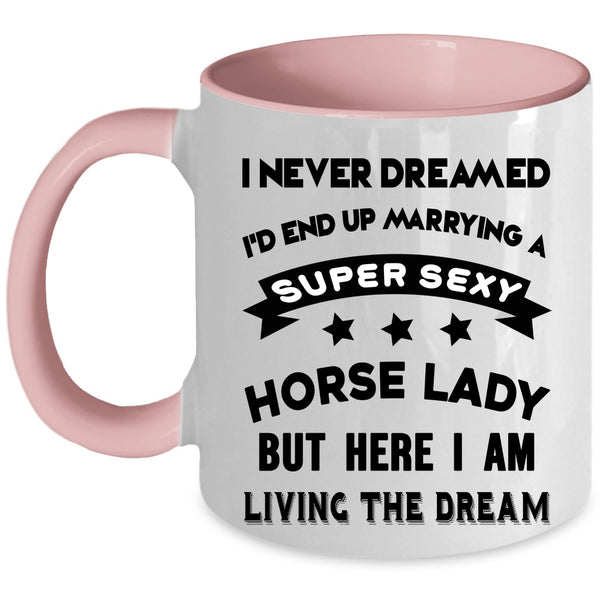 Awesome Horse Lady Coffee Mug, I'd End Up Marrying A Horse Lady Accent Mug