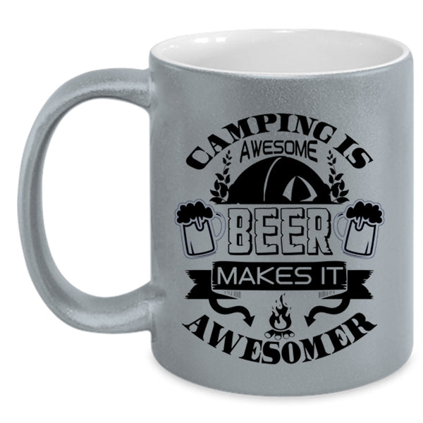 Beer Makes It Awesomer Coffee Mug, Camping Is Awesome Accent Mug