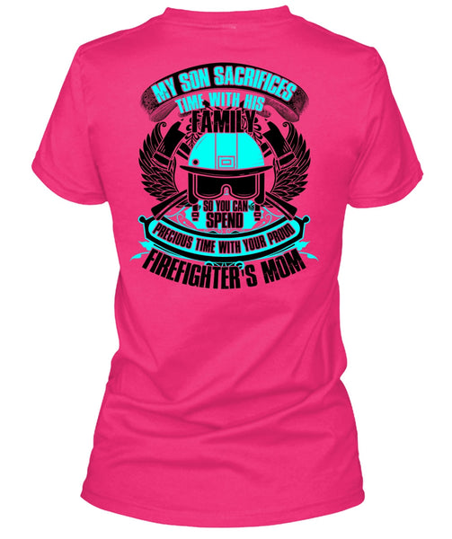 My Son Sacrifices Time T Shirt, I Love Firefighter T Shirt