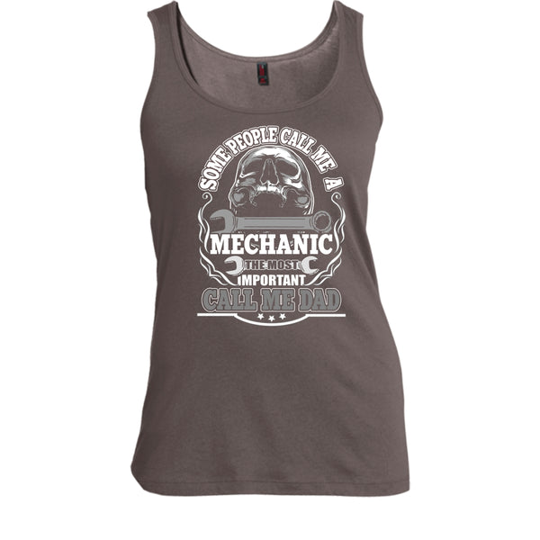 Some People Call Me A Mechanic T Shirt, Most Important Call Me Dad Tank Top