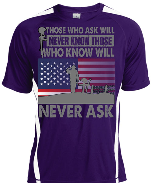 Those Who Ask Will Never Know T Shirt, Being A Veteran T Shirt, Cool Shirt