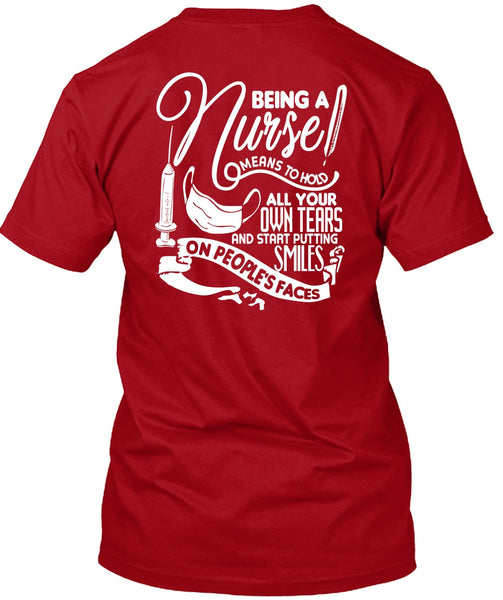 Being A Nurse Means To Hold T Shirt, Being A Nurse T Shirt