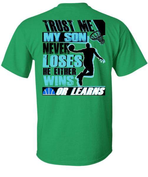 My Son Never Loses T Shirt, I Love Basketball T Shirt
