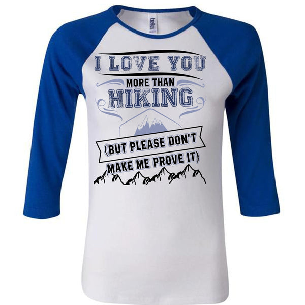 I Love You More Than Hiking T Shirt, I Love Hiking T Shirt, Awesome T-Shirts