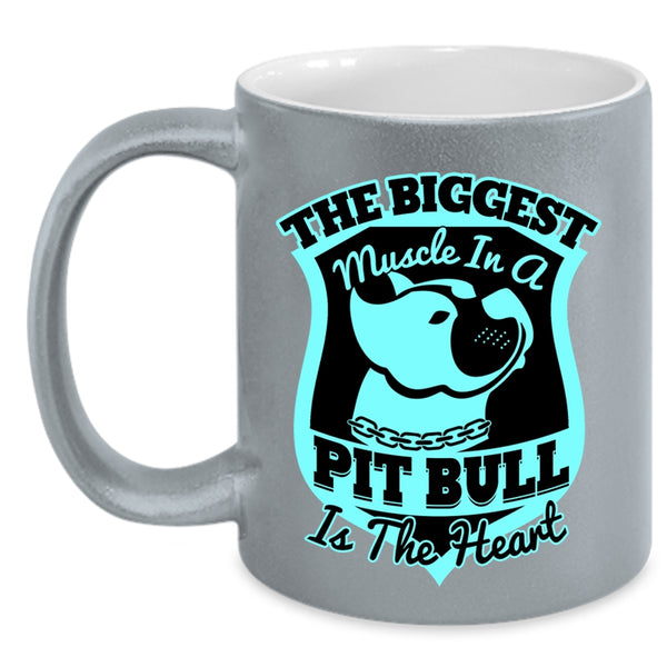 Cute Coffee Mug, The Biggest Muscle In A Pit Bull Is The Heart Accent Mug