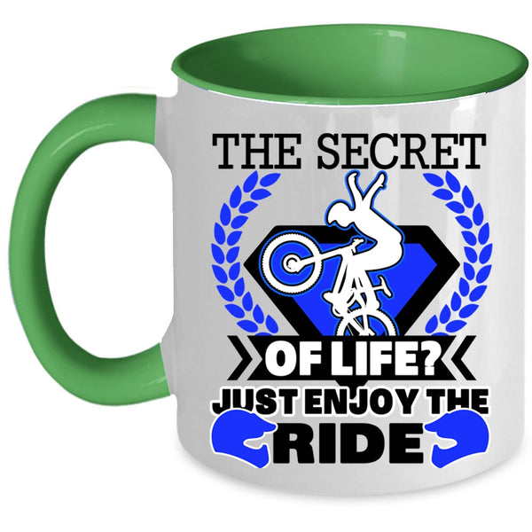 Just Enjoy The Ride Coffee Mug, The Secret Of Life Accent Mug