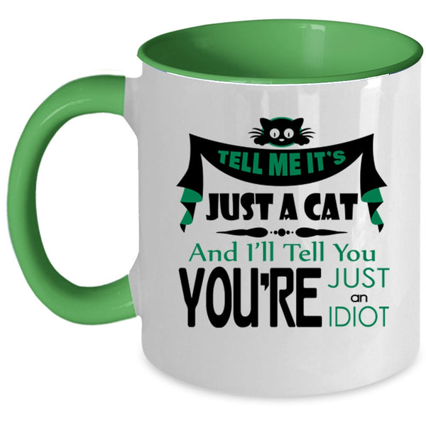 Tell Me It's Just A Cat Mug, Cute Cats Cup