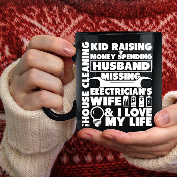 Electrician's Wife Coffee Mug, I Love My Life Coffee Cup