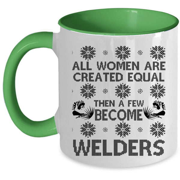 Christmas Gift For Wife Coffee Mug, A Few Women Become Welders Accent Mug