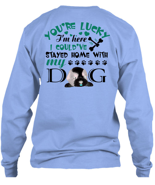 I Could've Stayed Home With My Dog T Shirt, My Love T Shirt