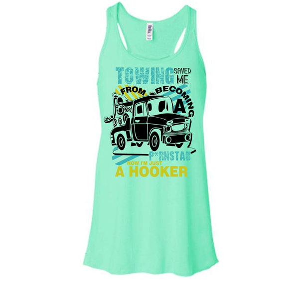 Towing Saved Me T Shirt, I'm A Trucker Tank Top
