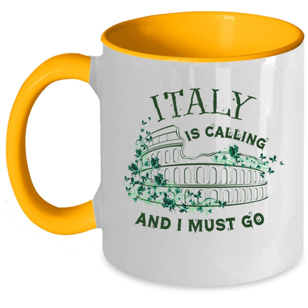 I Love Italy Coffee Mug, Italy Is Calling And I Must Go Accent Mug