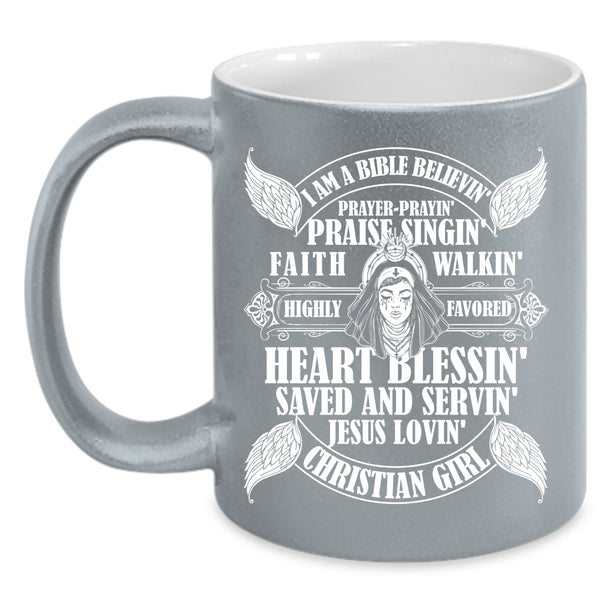 I Am A Christian Girl Coffee Mug, Heart Blessing Saved And Serving Coffee Cup