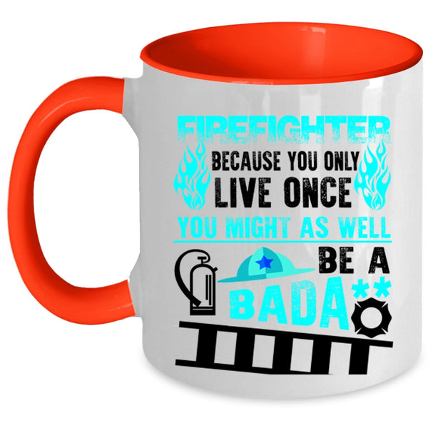 Funny Gift For Fireman Coffee Mug, Cool Firefighter Accent Mug